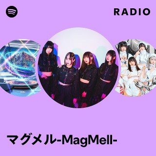 マグメル-MagMell- | Spotify