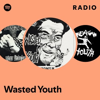Wasted Youth | Spotify