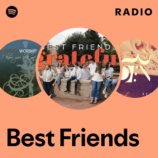Best Friends | Spotify