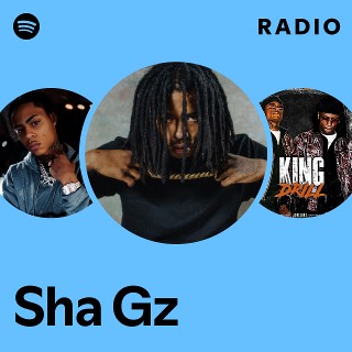 Sha Gz | Spotify