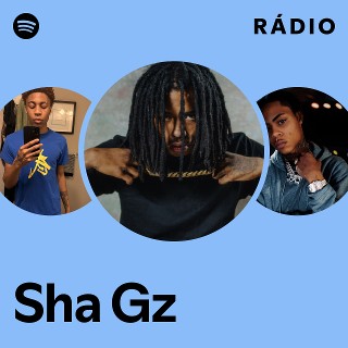 Sha Gz | Spotify
