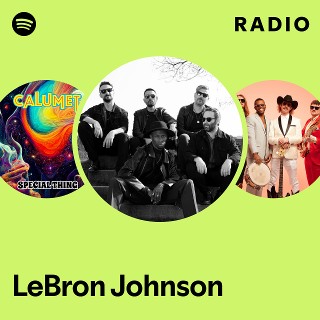 LeBron Johnson Radio playlist by Spotify Spotify