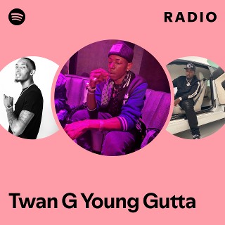 Twan G Young Gutta | Spotify