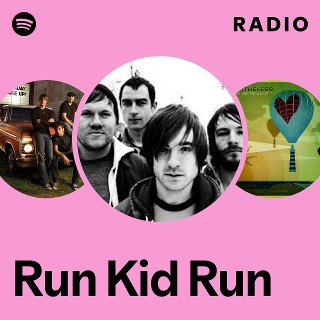 Run Kid Run | Spotify