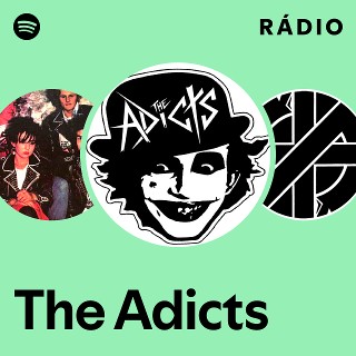 The Adicts | Spotify
