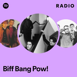 Biff Bang Pow! | Spotify