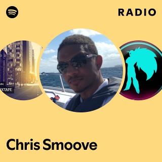 Chris Smoove Radio | Spotify Playlist