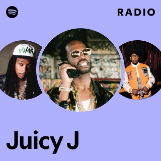 洋楽 juicy Juicy J | Spotify