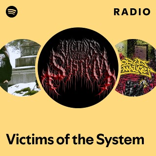 Victims of the System | Spotify