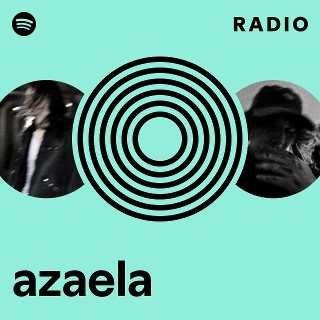 azaela Radio | Spotify Playlist
