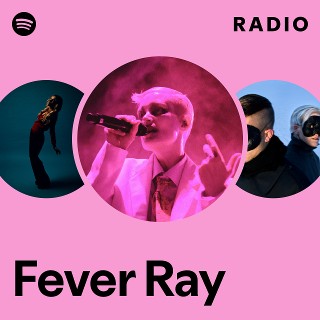Fever Ray Radio