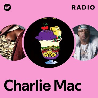 Charlie Mac | Spotify