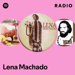 Lena Machado | Spotify