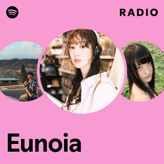 Eunoia | Spotify