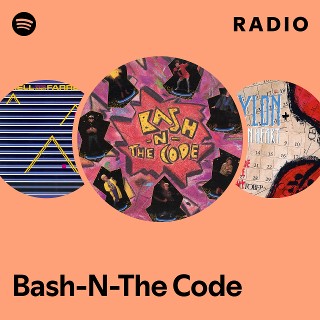 Bash-N-The Code Radio | Spotify Playlist