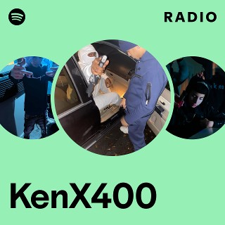 KenX400 | Spotify