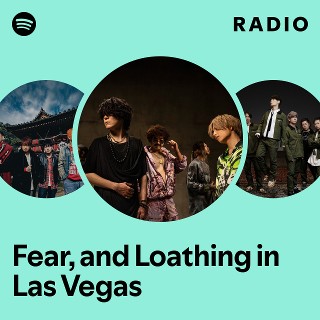 ミュージシャン Fear, and Loathing in Las Vegas Fear, and Loathing in Las Vegas | Spotify