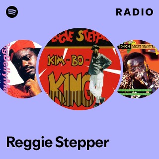Reggie Stepper | Spotify