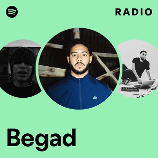 Begad Radio | Spotify Playlist