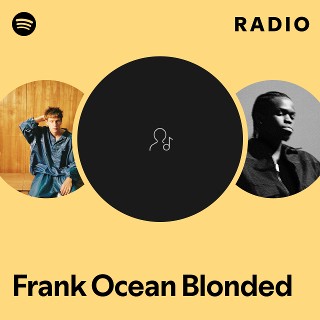 Frank Ocean Blonded Radio | Spotify Playlist