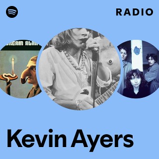 Kevin Ayers | Spotify