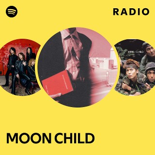 MOON CHILD | Spotify
