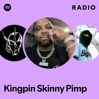 Kingpin Skinny Pimp | Spotify