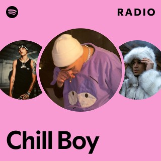 Chill Boy | Spotify
