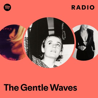 The Gentle Waves | Spotify