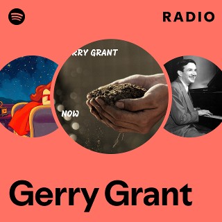 Gerry Grant Radio | Spotify Playlist