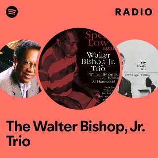 The Walter Bishop, Jr. Trio | Spotify