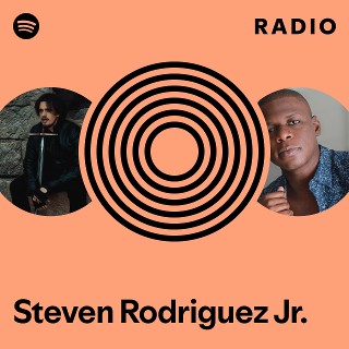 Steven Rodriguez Jr. Radio | Spotify Playlist