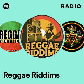 Reggae Riddims Radio | Spotify Playlist