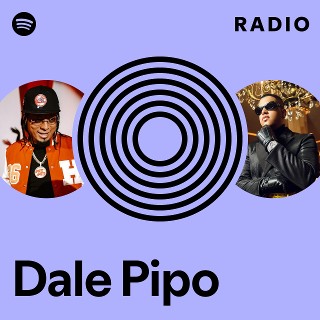Dale Pipo Spotify