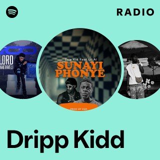 Dripp Kidd Radio | Spotify Playlist