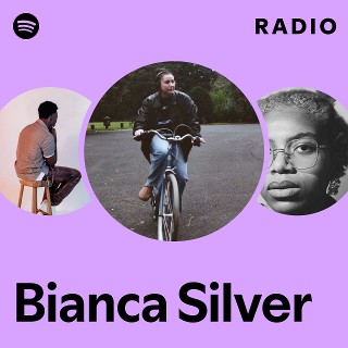 Bianca Silver Spotify