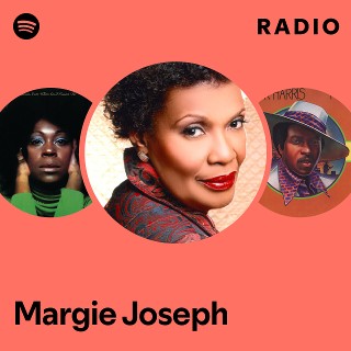 Margie Joseph | Spotify