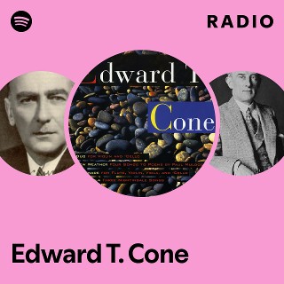 Edward T. Cone Radio - playlist by Spotify | Spotify