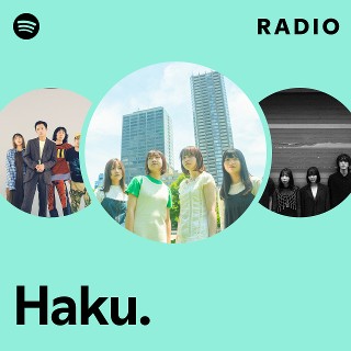 Haku. | Spotify