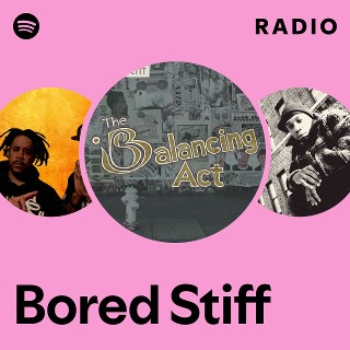 Bored Stiff | Spotify