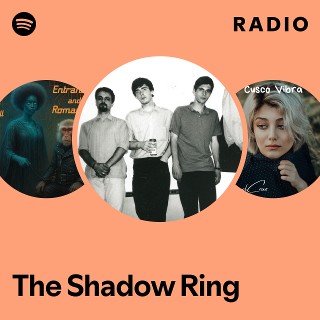 The Shadow Ring | Spotify
