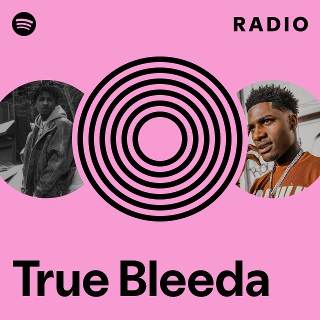 True Bleeda Radio | Spotify Playlist