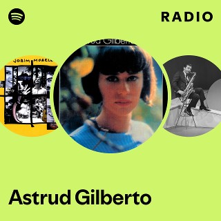 Astrud Gilberto | Spotify