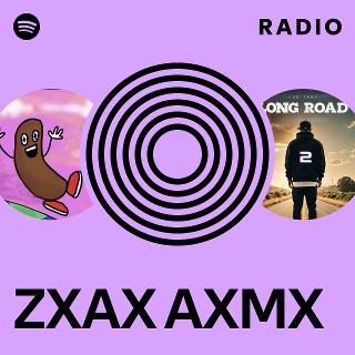 ZXAX AXMX Radio | Spotify Playlist