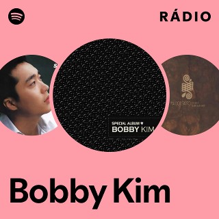 Bobby Kim | Spotify