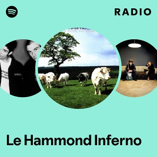Le Hammond Inferno | Spotify