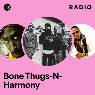 Bone Thugs-N-Harmony | Spotify