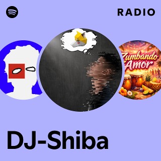 DJ-Shiba | Spotify