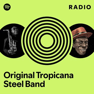 Original Tropicana Steel Band Radio | Spotify Playlist
