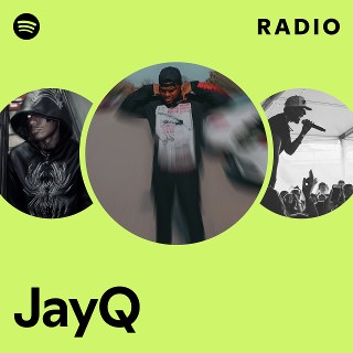 JayQ Radio | Spotify Playlist